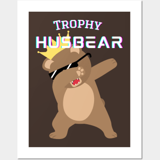 Trophy Husbear Posters and Art